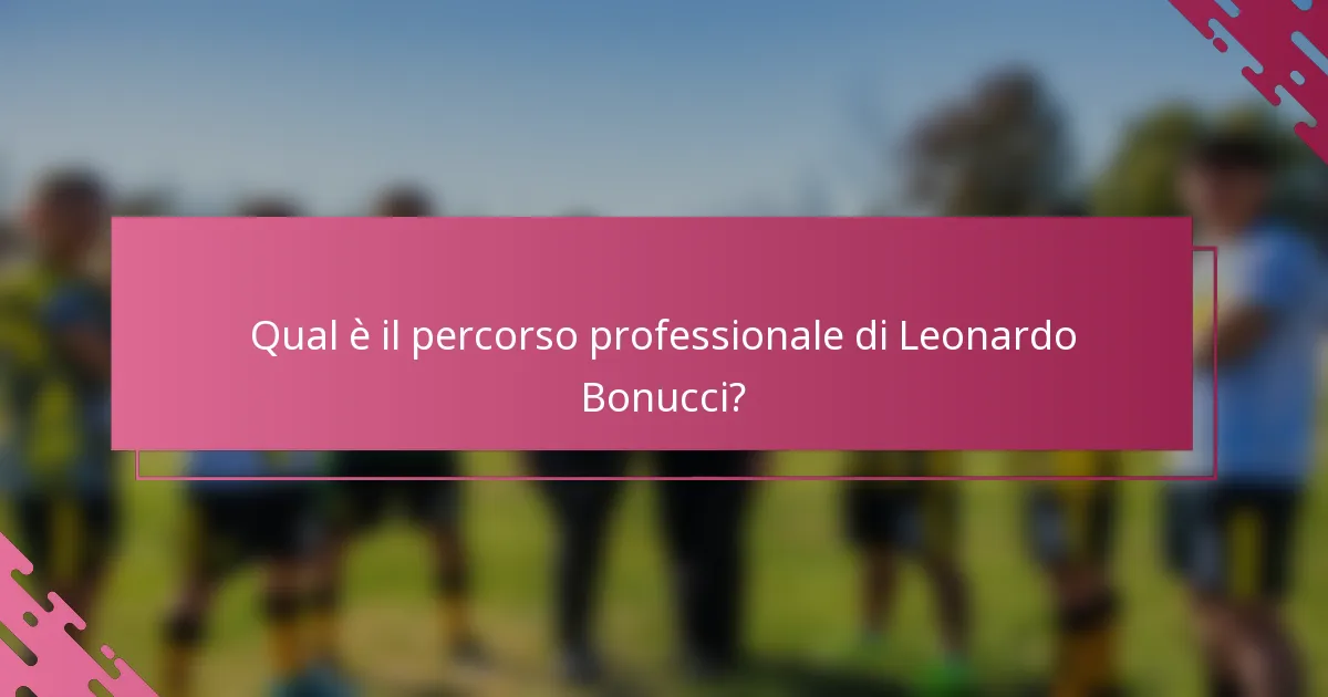 Qual è il percorso professionale di Leonardo Bonucci?
