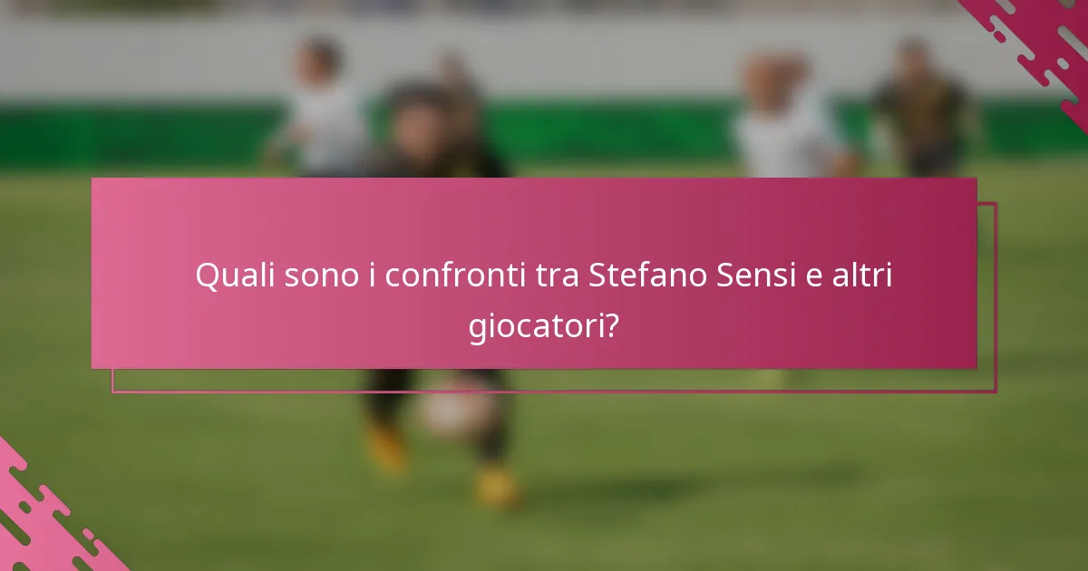 Quali sono i confronti tra Stefano Sensi e altri giocatori?